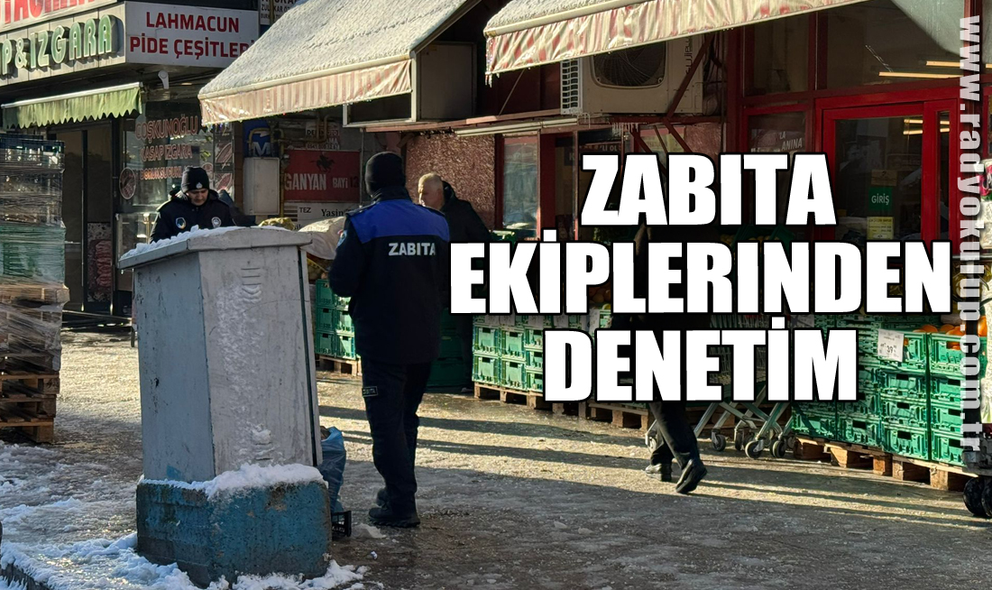 Zabıta ekiplerinden denetim
