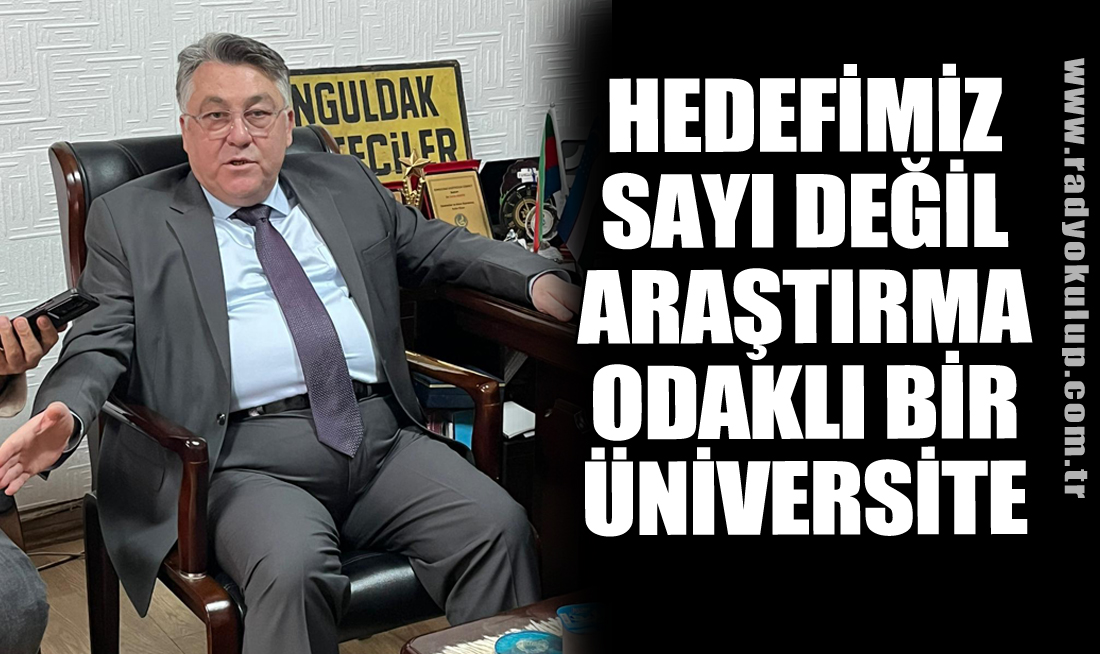 “Hedefimiz Sayı Değil Kalite Ve Araştırma Odaklı Bir Üniversite”