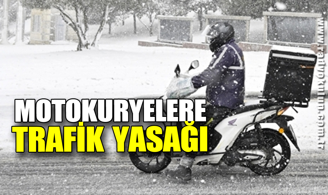 Motokuryelere Trafik Yasağı