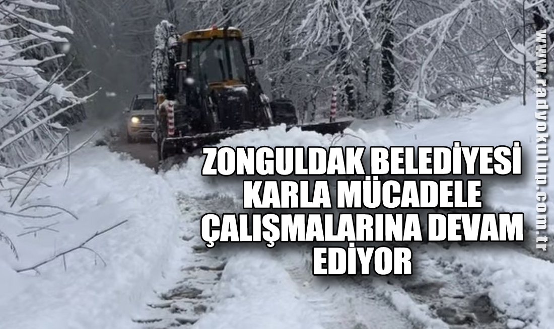 Zonguldak Belediyesi karla mücadele çalışmalarına devam ediyor