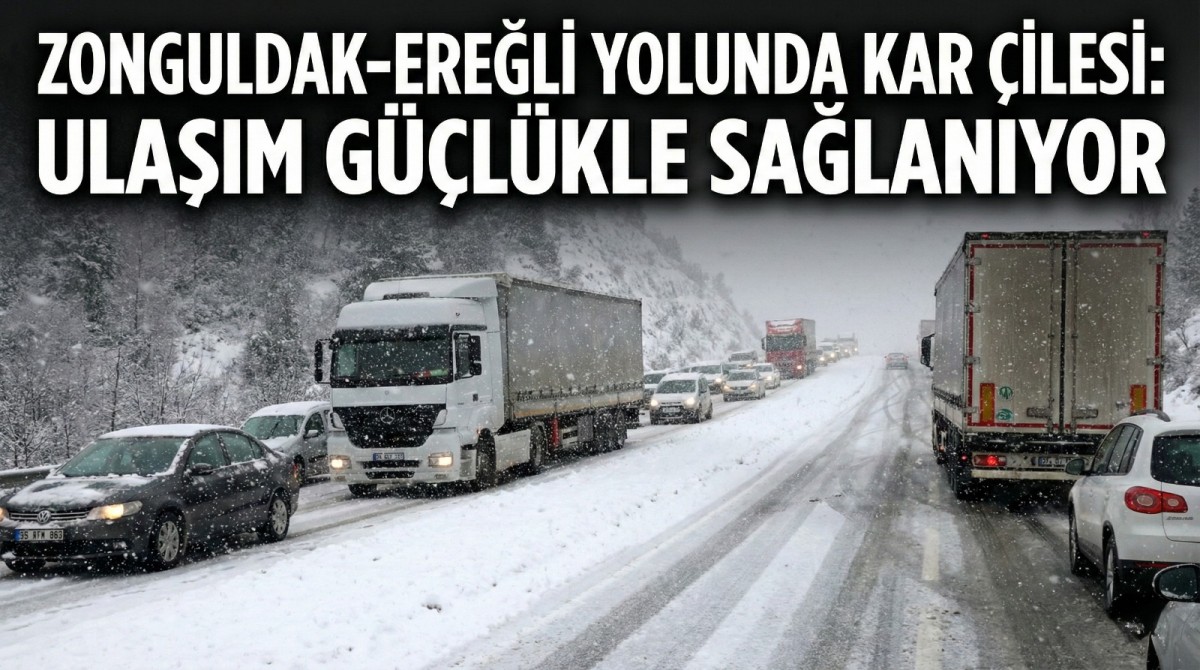 Zonguldak-Ereğli Yolunda Kar Çilesi: Ulaşım Güçlükle Sağlanıyor