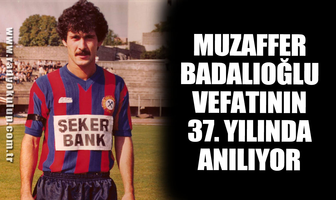 Muzaffer Badalıoğlu Vefatının 37. Yılında Anılıyor