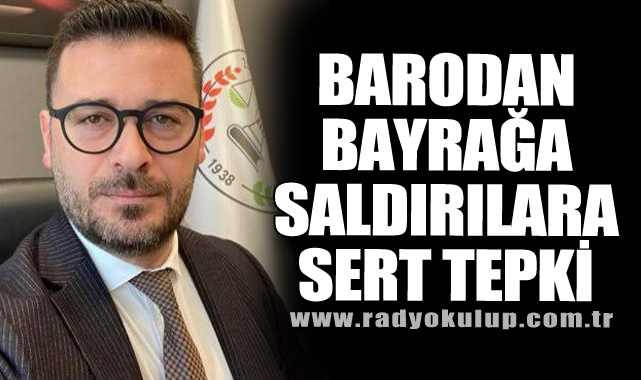 Zonguldak Barosu'ndan Bayrağa Yönelik Saldırılara Sert Tepki