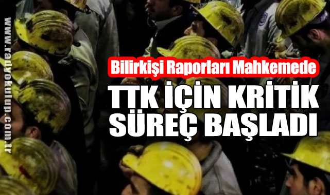 Bilirkişi Raporları Mahkemede: TTK İçin Kritik Süreç Başladı