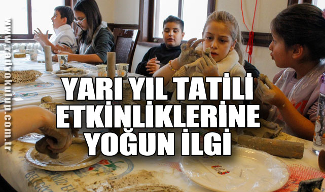 YARI YIL TATİLİ ETKİNLİKLERİNE YOĞUN İLGİ