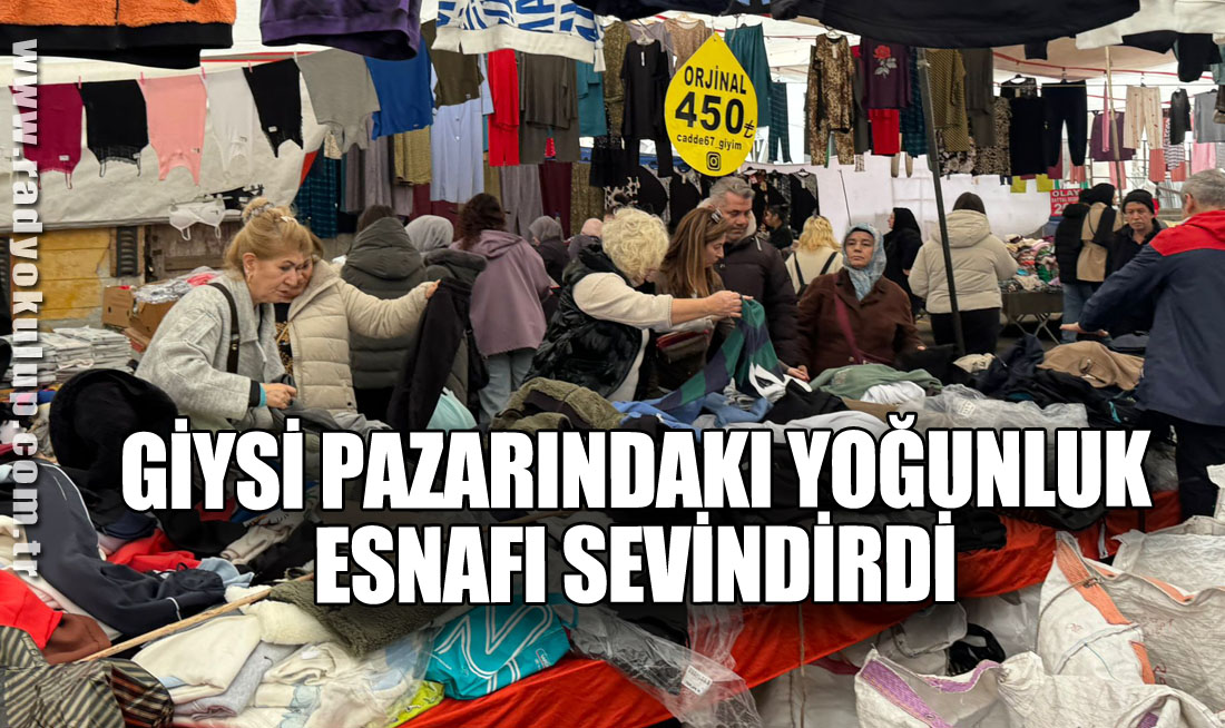 Giysi pazarındaki yoğunluk esnafı sevindirdi