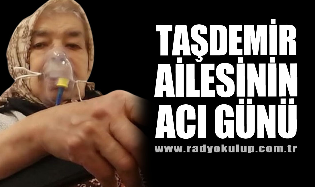 Taşdemir Ailesinin Acı Günü 