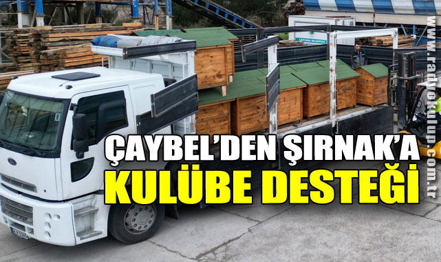 ÇAYBEL’den Şırnak’a Kulübe Desteği