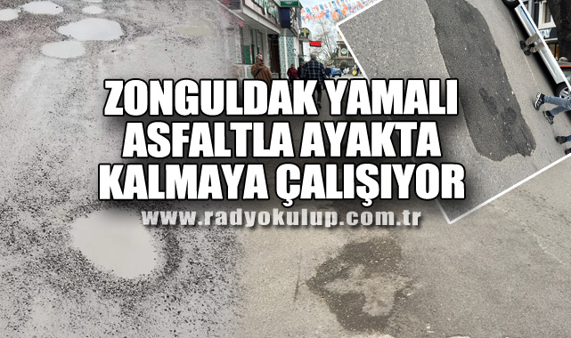 Zonguldak yamalı asfaltla ayakta kalmaya çalışıyor