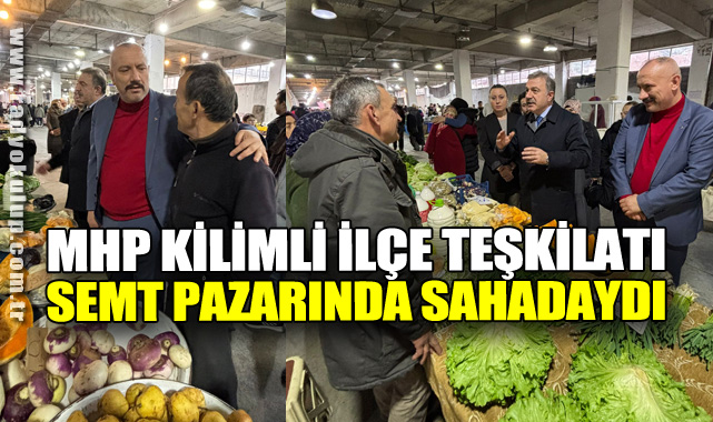 MHP Kilimli İlçe Teşkilatı Semt Pazarında Sahadaydı
