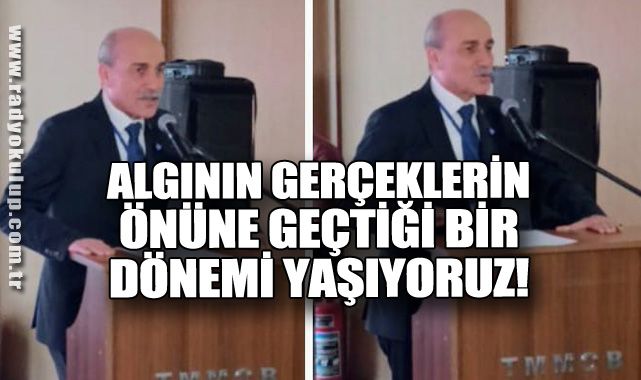 Algının Gerçeklerin Önüne Geçtiği Bir Dönemi Yaşıyoruz!