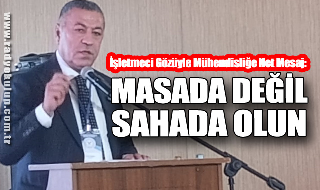“Masada Değil, Sahada Olun”