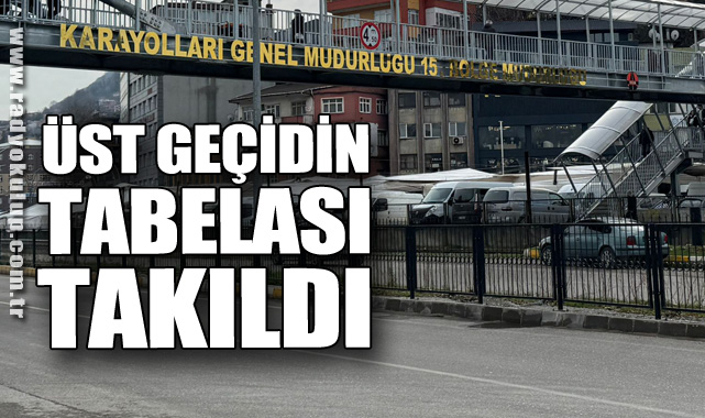 Üst Geçidin Tabelası Takıldı