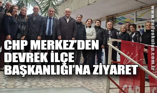 CHP Merkez’den Devrek İlçe Başkanlığı’na Ziyaret