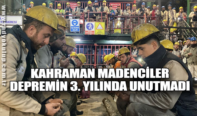 Kahraman Madenciler Depremin 3. Yılında Unutmadı