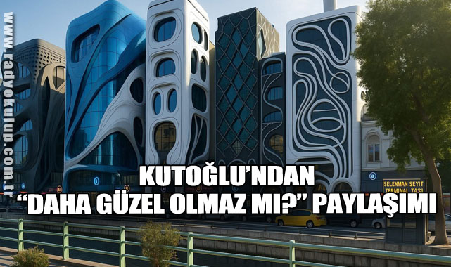Kutoğlu’ndan “Daha Güzel Olmaz mı?” Paylaşımı