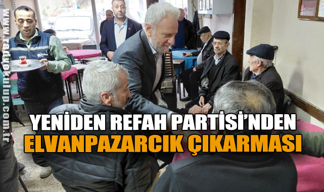 Yeniden Refah Partisi’nden Elvanpazarcık Çıkarması