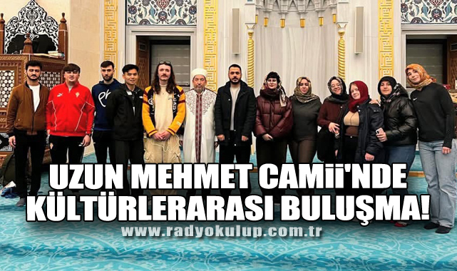 Uzun Mehmet Camii'nde Kültürlerarası Buluşma!