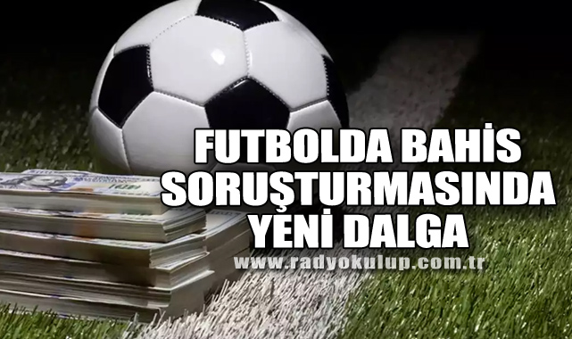 Futbolda Bahis Soruşturmasında Yeni Dalga: 33 Şüpheli Hakkında Gözaltı Kararı