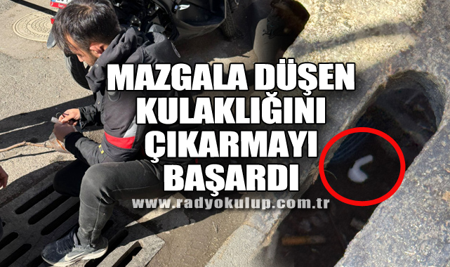 Mazgala düşen kulaklığını çıkarmayı başardı