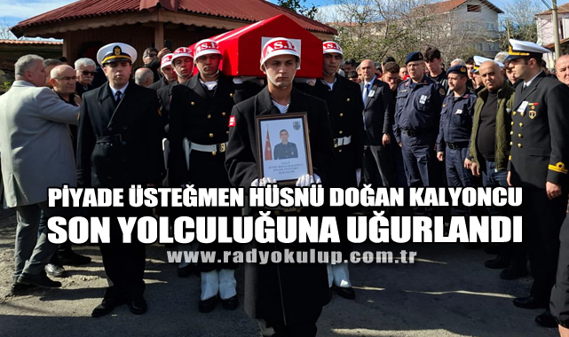 Piyade Üsteğmen Hüsnü Doğan Kalyoncu Son Yolculuğuna Uğurlandı