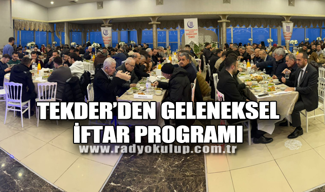 TEKDER’den Geleneksel İftar Programı