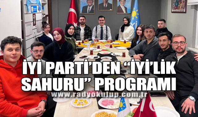 İYİ Parti “İYİ’lik Sahuru” Programı