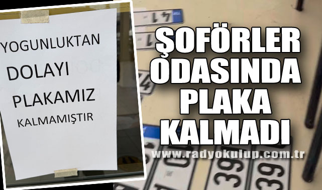  Şoförler Odasında plaka kalmadı