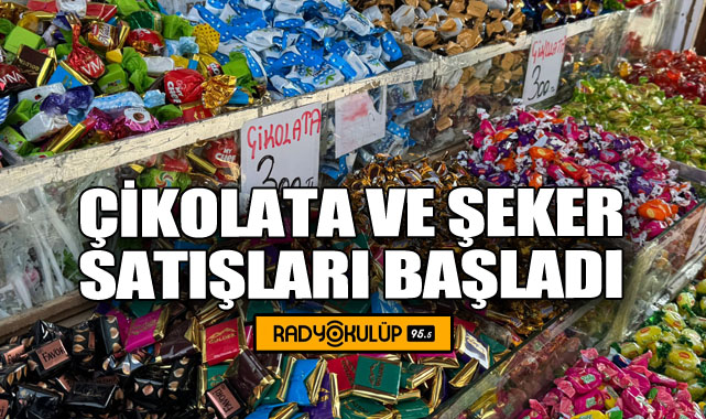 Çikolata ve şeker satışları başladı 