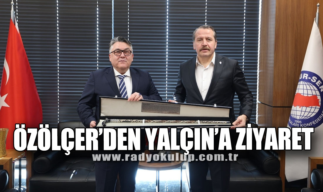 Özölçer’den Yalçın’a Ziyaret