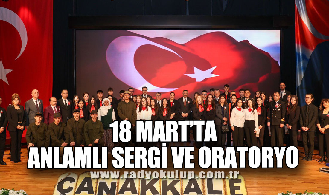 18 Mart’ta Anlamlı Sergi ve Oratoryo