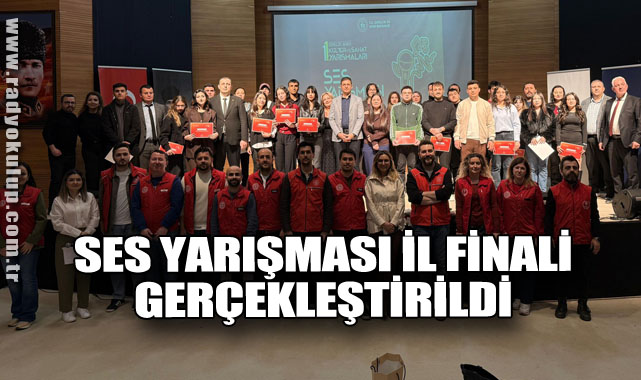 SES YARIŞMASI İL FİNALİ GERÇEKLEŞTİRİLDİ