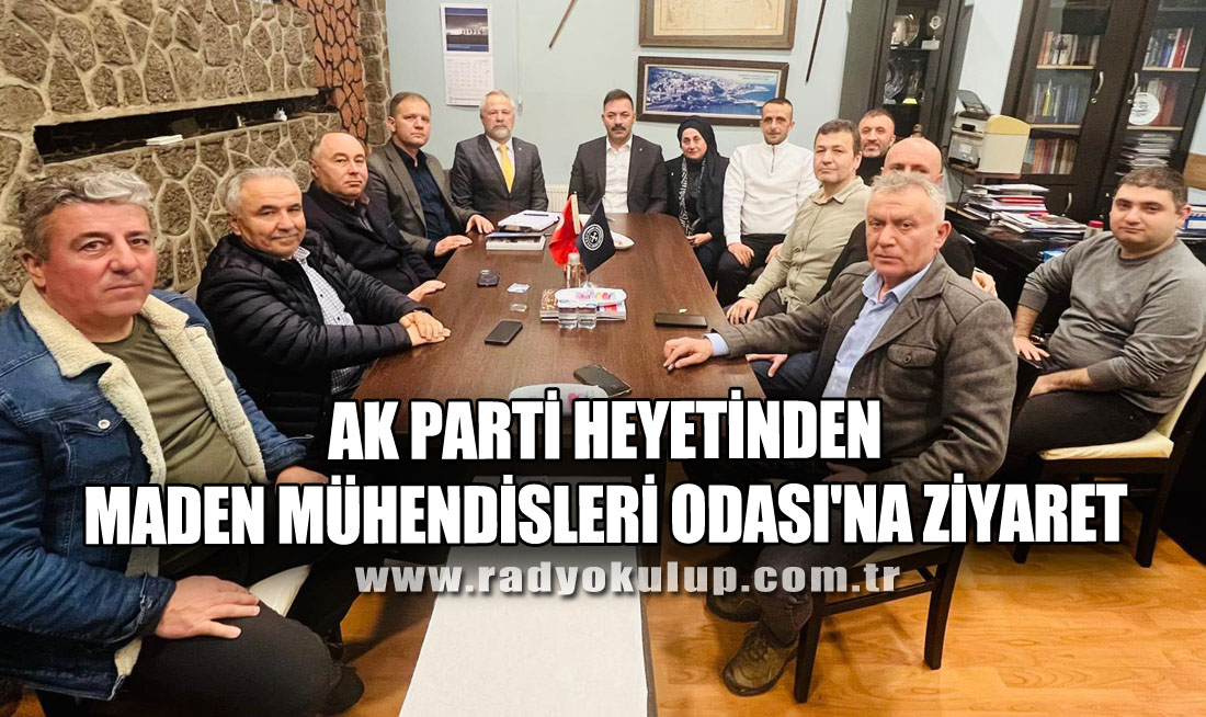 AK Parti heyetinden Maden Mühendisleri Odası'na ziyaret