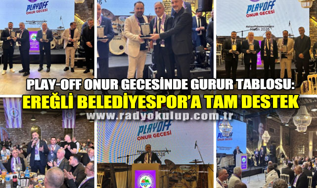 Play-Off Onur Gecesinde Gurur Tablosu: Ereğli Belediyespor’a Tam Destek