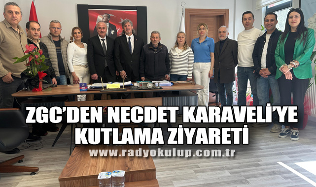 ZGC’DEN NECDET KARAVELİ’YE KUTLAMA ZİYARETİ
