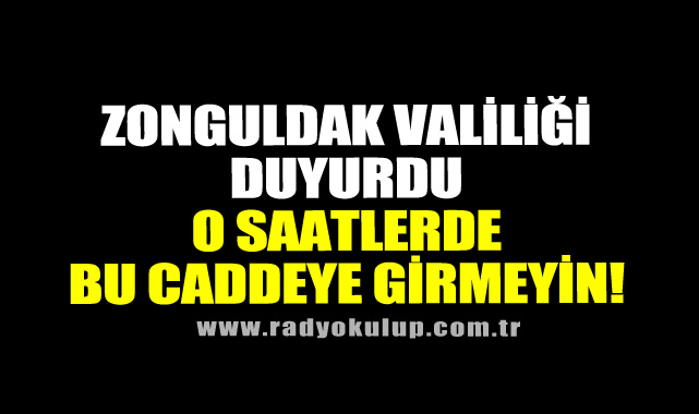 O Saatlerde Bu Caddeye Girmeyin!
