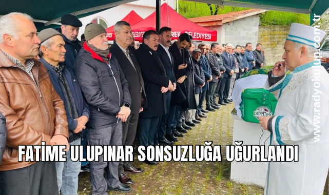 Fatime Ulupınar sonsuzluğa uğurlandı