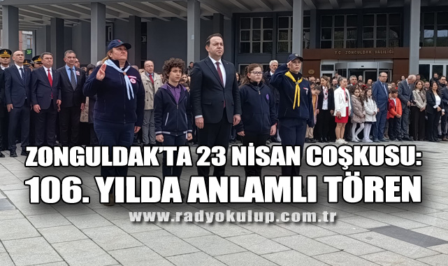 Zonguldak’ta 23 Nisan Coşkusu: 106. Yılda Anlamlı Tören