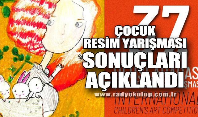 37.Uluslararası Çocuk Resim Yarışması Sonuçları Açıklandı