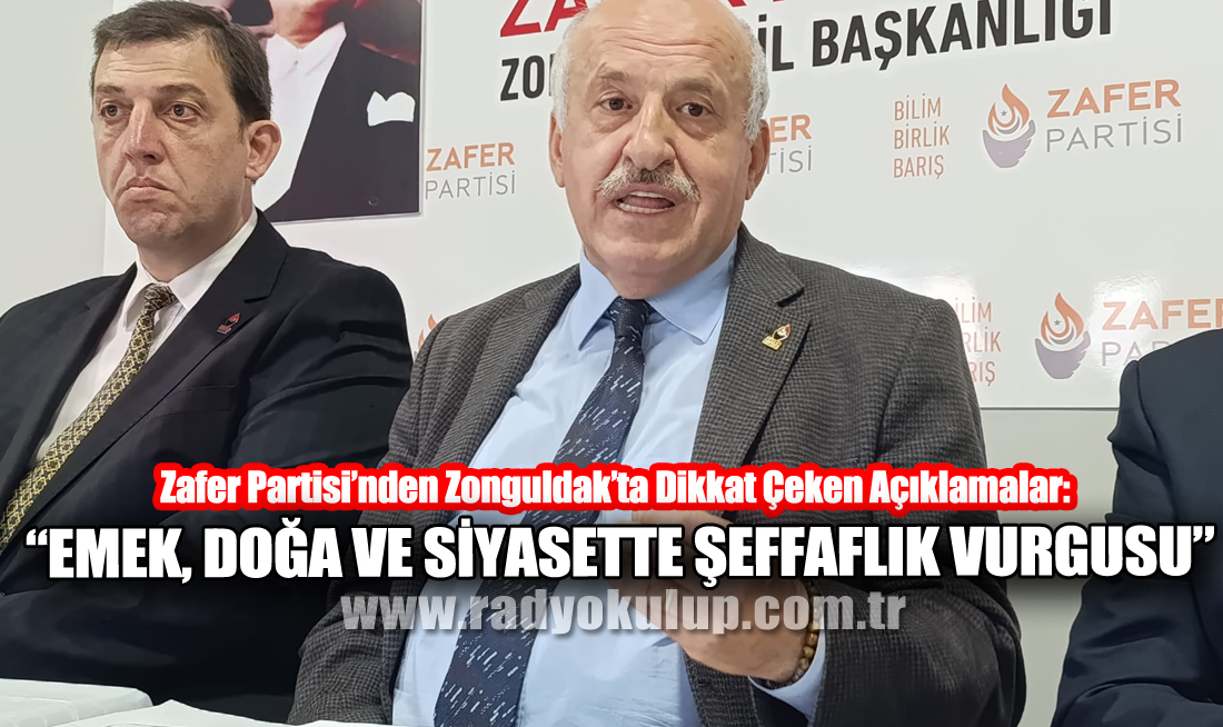 Zafer Partisi’nden Zonguldak’ta Dikkat Çeken Açıklamalar: “Emek, Doğa Ve Siyasette Şeffaflık Vurgusu”