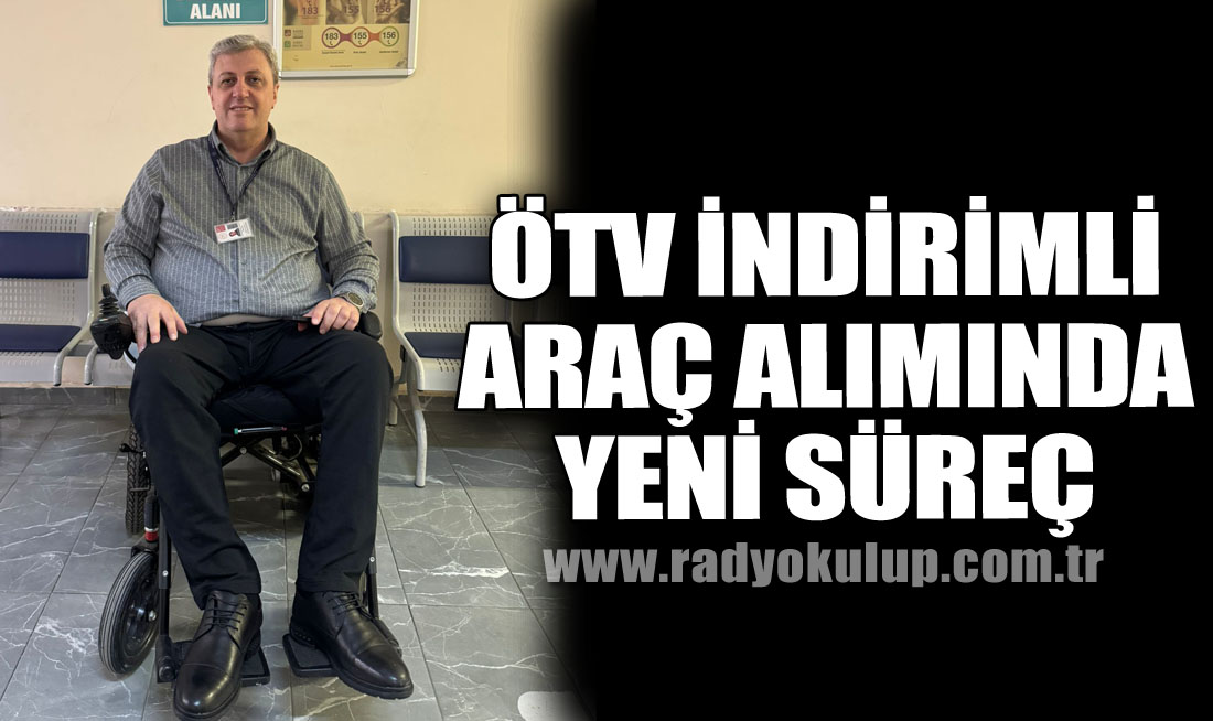ÖTV İndirimli Araç Alımında Yeni Süreç