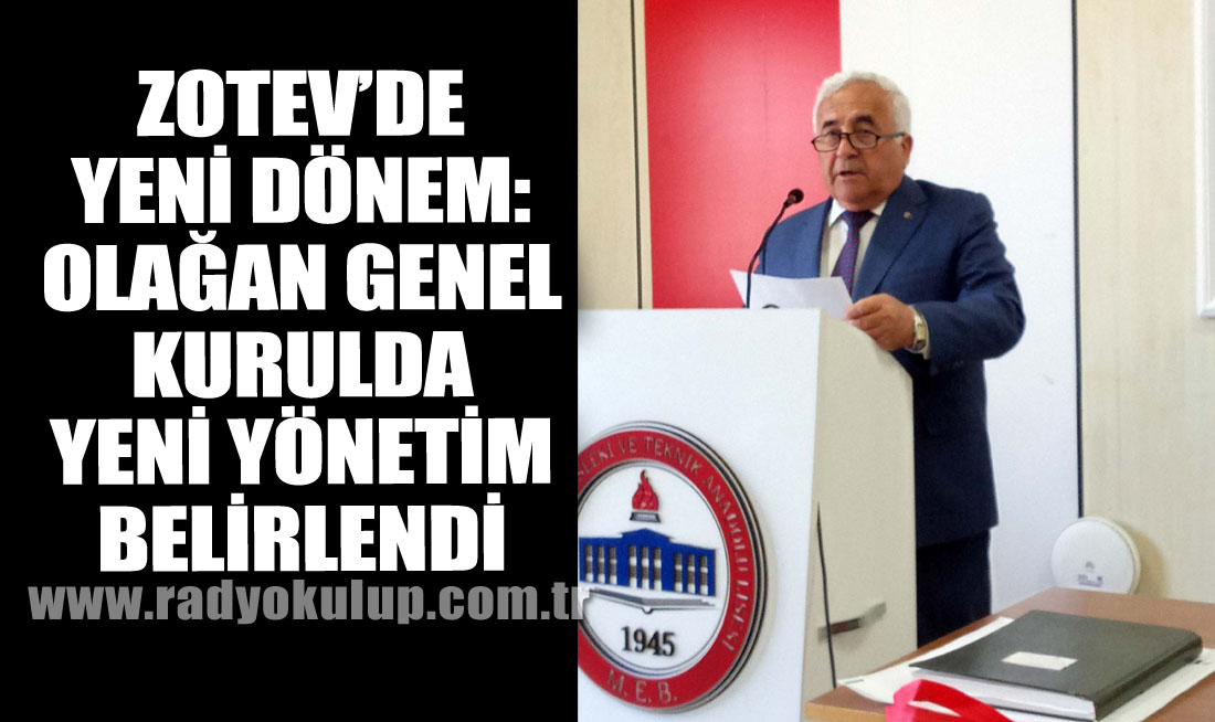 ZOTEV’de Yeni Dönem: Olağan Genel Kurulda Yeni Yönetim Belirlendi
