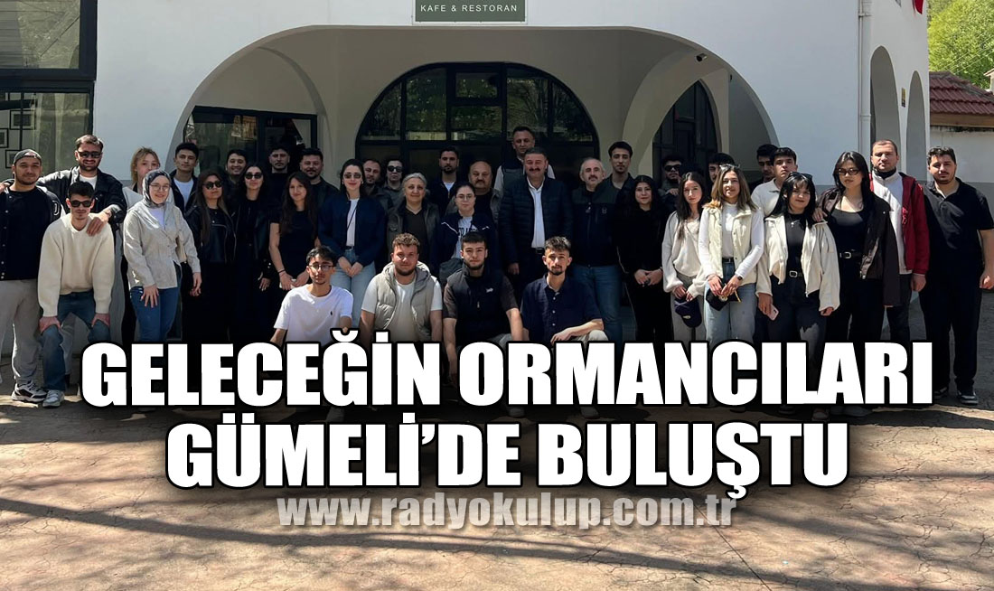 Geleceğin Ormancıları Gümeli’de Buluştu