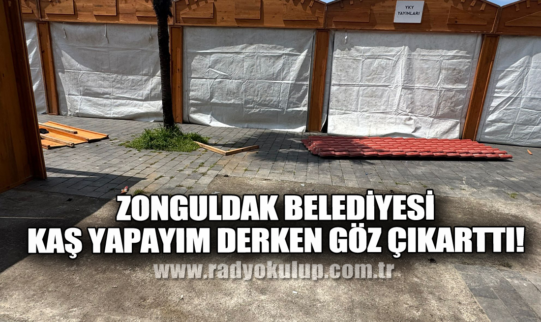 Zonguldak Belediyesi kaş yapayım derken göz çıkarttı!