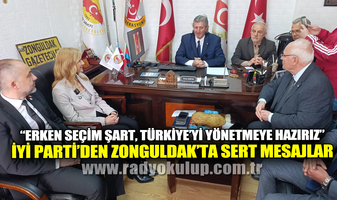 “Erken Seçim Şart, Türkiye’yi Yönetmeye Hazırız” İYİ Parti’den Zonguldak’ta Sert Mesajlar