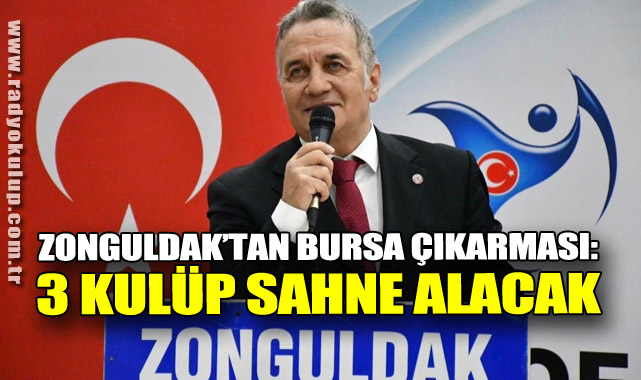 Zonguldak’tan Bursa Çıkarması: 3 Kulüp Sahne Alacak