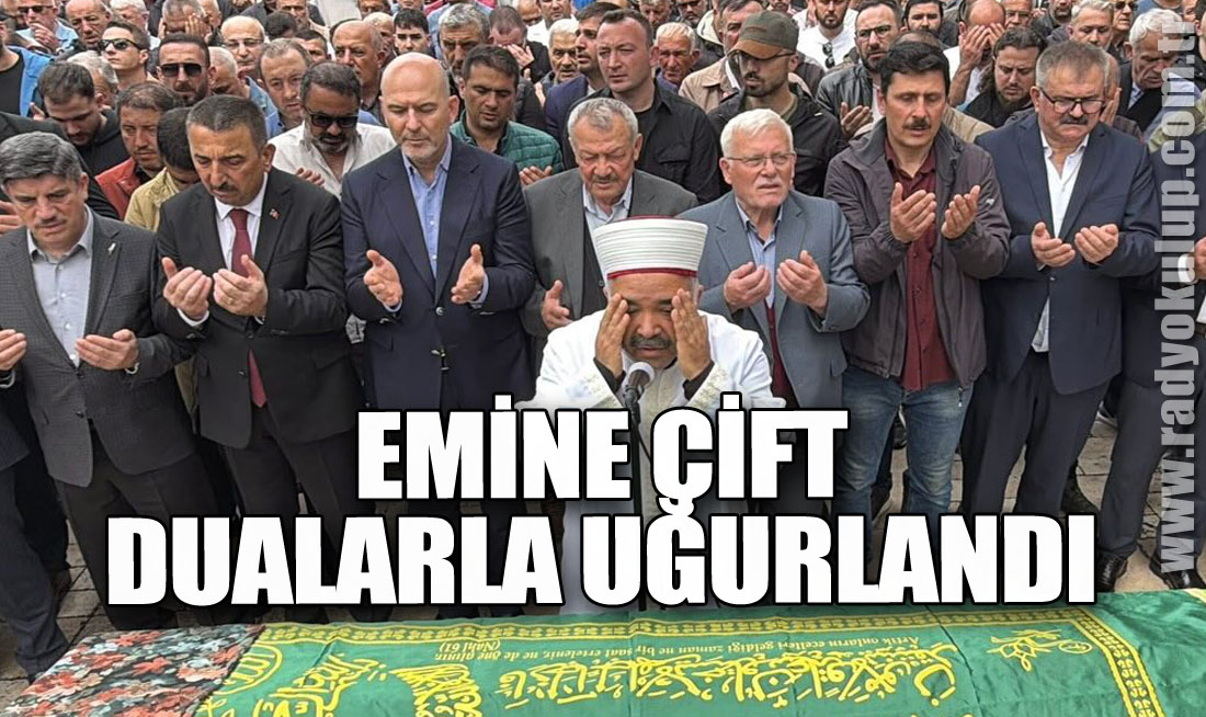Emine Çift Dualarla Uğurlandı