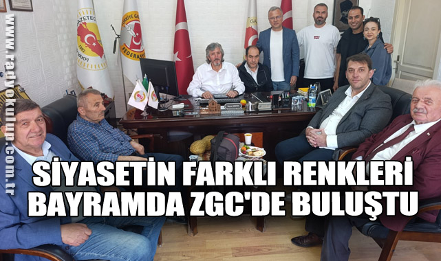 SİYASETİN FARKLI RENKLERİ BAYRAMDA ZGC'DE BULUŞTU