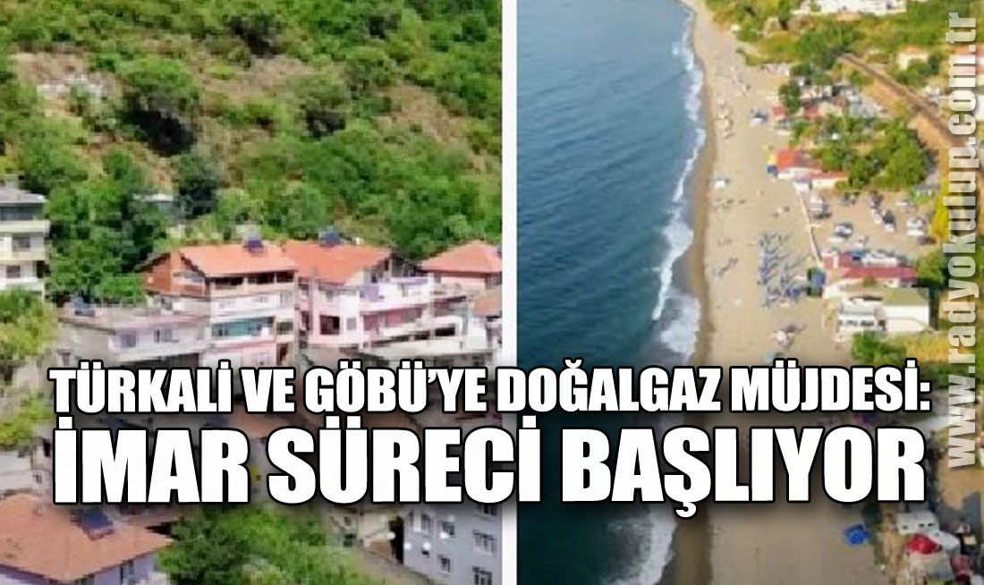 Türkali ve Göbü’ye Doğalgaz Müjdesi: İmar Süreci Başlıyor