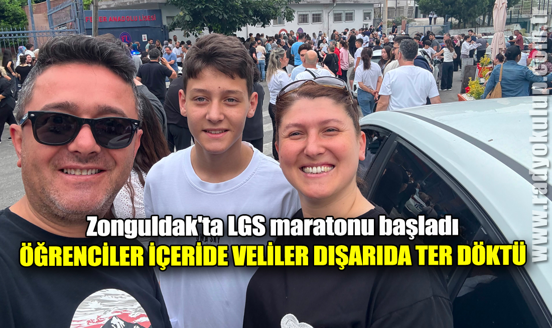 Öğrenciler İçeride Veliler Dışarıda Ter Döktü. Zonguldak'ta LGS maratonu başladı